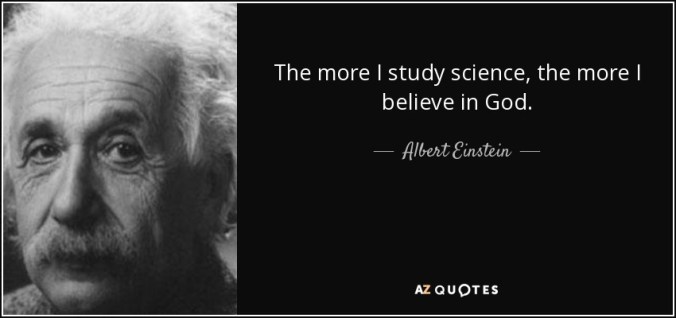 quote-the-more-i-study-science-the-more-i-believe-in-god-albert-einstein-57-55-03
